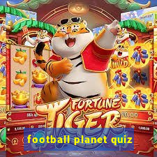 football planet quiz